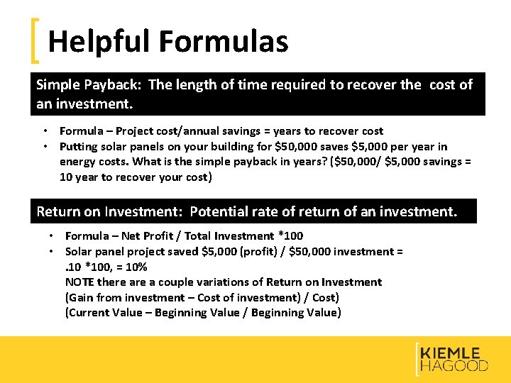 Helpful Formulas Simple Payback: The length of time required to recover the cost of