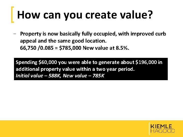 How can you create value? − Property is now basically fully occupied, with improved