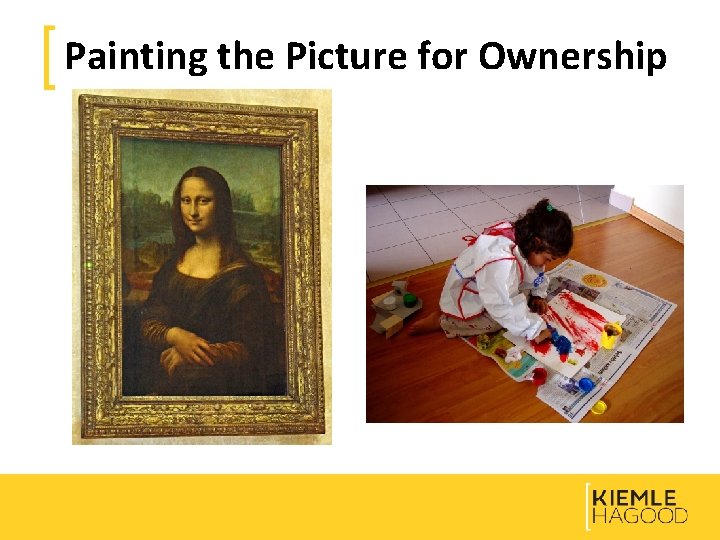Painting the Picture for Ownership 
