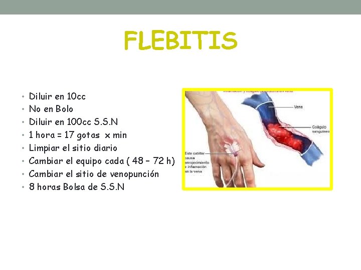 FLEBITIS • Diluir en 10 cc • No en Bolo • Diluir en 100