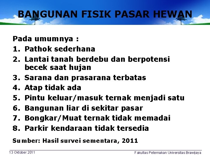 BANGUNAN FISIK PASAR HEWAN Pada umumnya : 1. Pathok sederhana 2. Lantai tanah berdebu