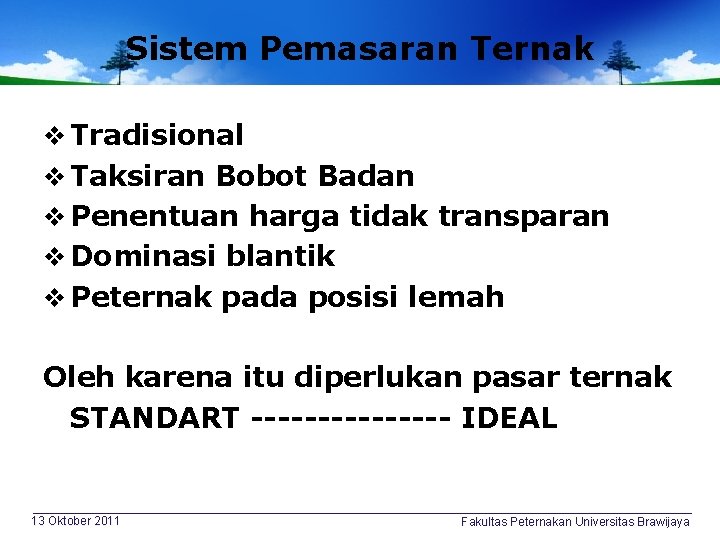 Sistem Pemasaran Ternak v Tradisional v Taksiran Bobot Badan v Penentuan harga tidak transparan