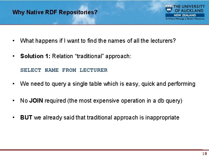 Why Native RDF Repositories? • What happens if I want to find the names