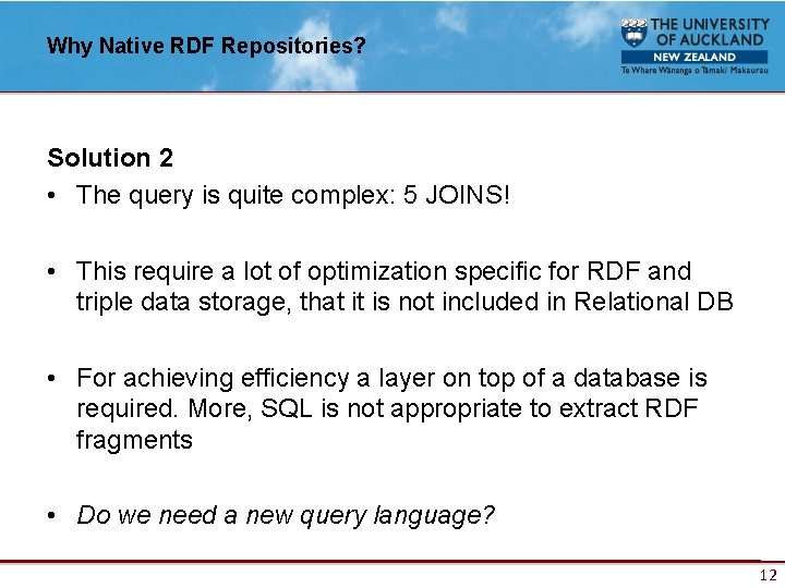 Why Native RDF Repositories? Solution 2 • The query is quite complex: 5 JOINS!
