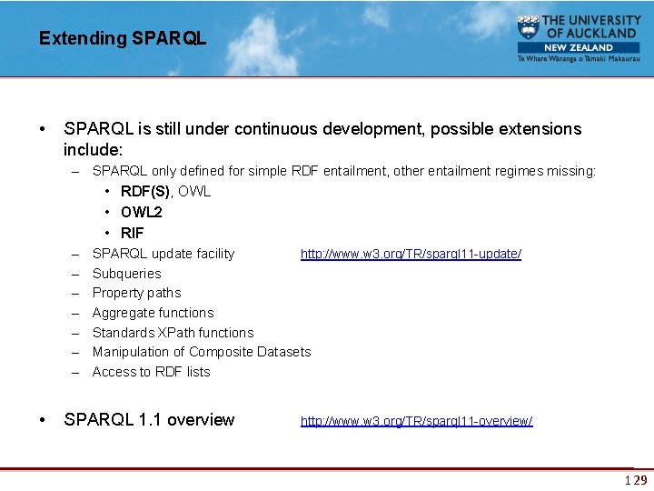 Extending SPARQL • SPARQL is still under continuous development, possible extensions include: – SPARQL