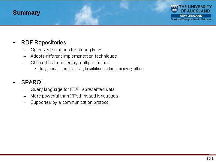Summary • RDF Repositories – Optimized solutions for storing RDF – Adopts different implementation