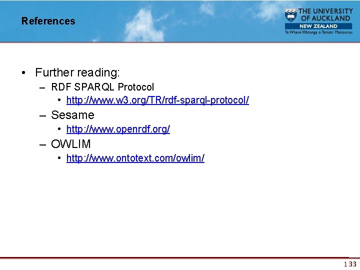 References • Further reading: – RDF SPARQL Protocol • http: //www. w 3. org/TR/rdf-sparql-protocol/