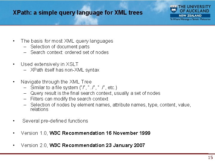 XPath: a simple query language for XML trees • The basis for most XML