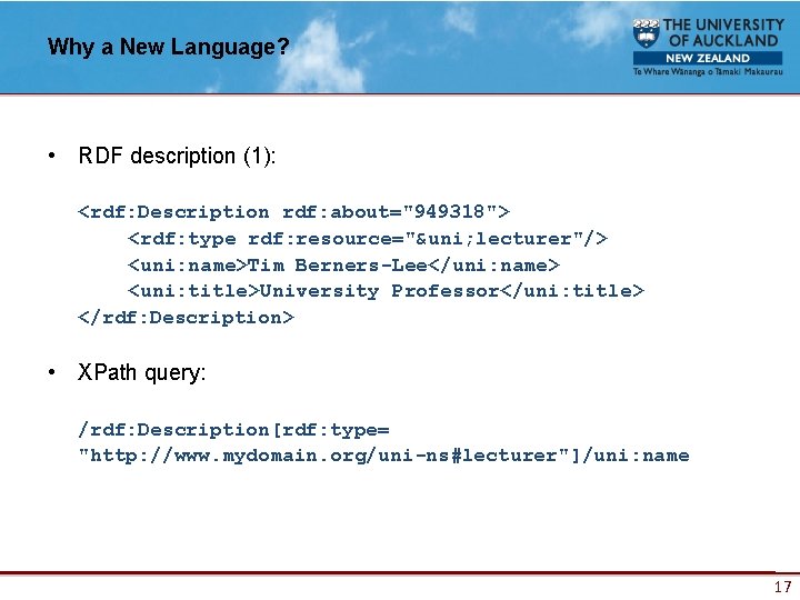 Why a New Language? • RDF description (1): <rdf: Description rdf: about="949318"> <rdf: type