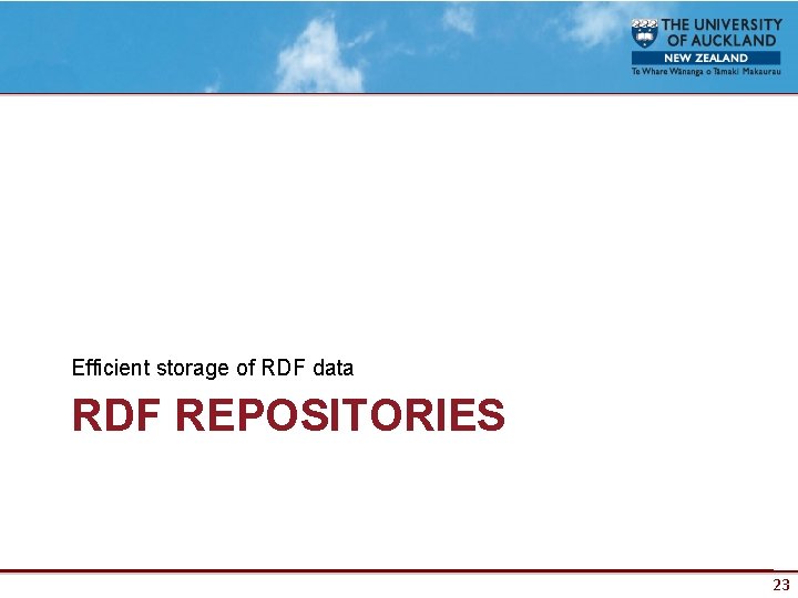 Efficient storage of RDF data RDF REPOSITORIES 23 