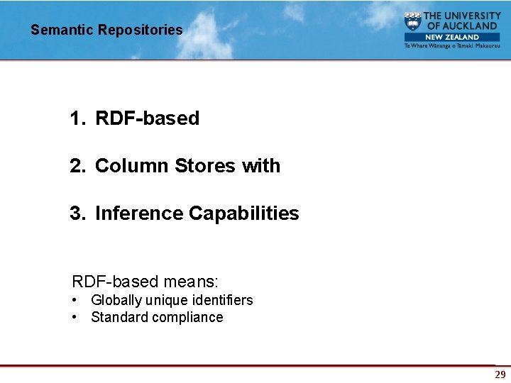 Semantic Repositories 1. RDF-based 2. Column Stores with 3. Inference Capabilities RDF-based means: •