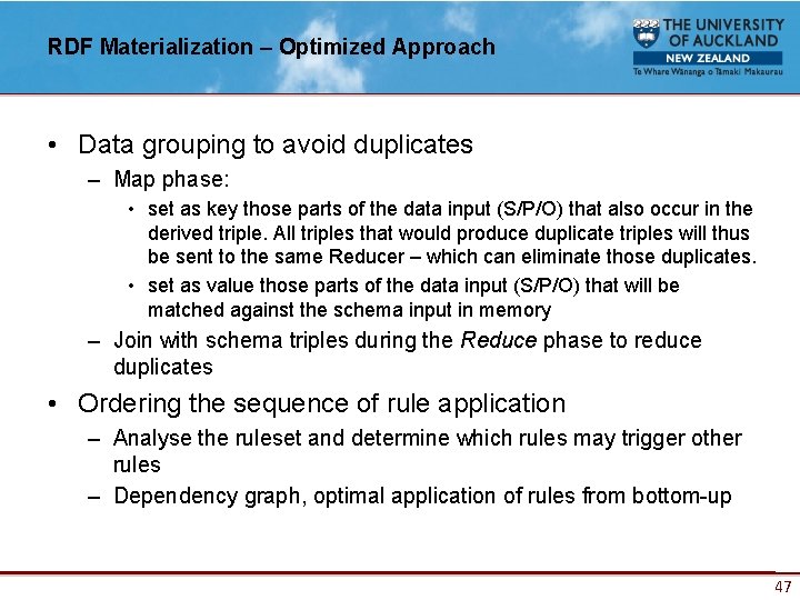 RDF Materialization – Optimized Approach • Data grouping to avoid duplicates – Map phase: