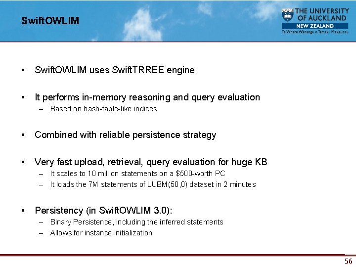 Swift. OWLIM • Swift. OWLIM uses Swift. TRREE engine • It performs in-memory reasoning