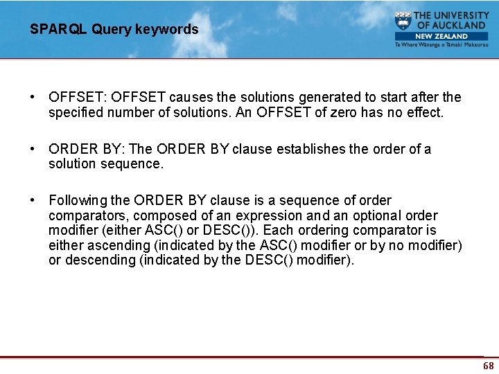 SPARQL Query keywords • OFFSET: OFFSET causes the solutions generated to start after the