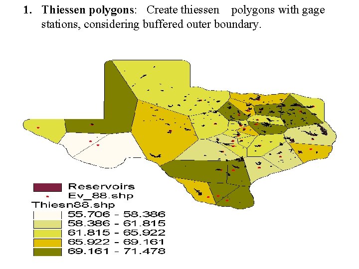 1. Thiessen polygons: Create thiessen polygons with gage stations, considering buffered outer boundary. 