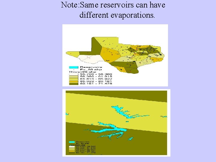 Note: Same reservoirs can have different evaporations. 