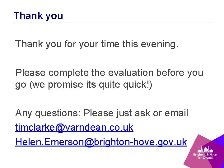 Thank you for your time this evening. Please complete the evaluation before you go