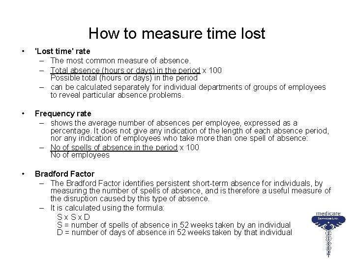 How to measure time lost • 'Lost time' rate – The most common measure