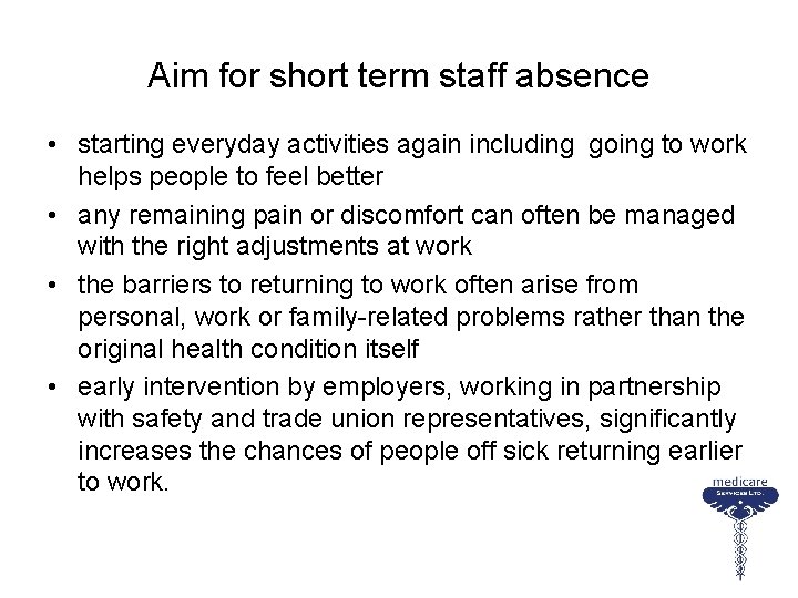 Aim for short term staff absence • starting everyday activities again including going to