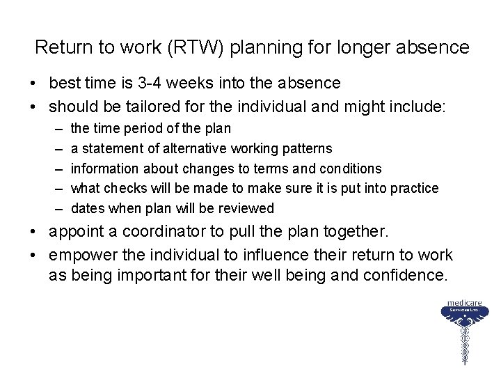 Return to work (RTW) planning for longer absence • best time is 3 -4
