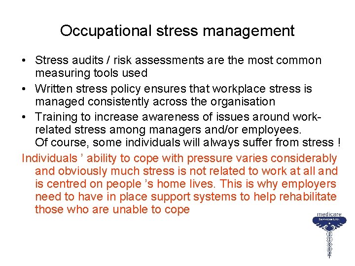 Occupational stress management • Stress audits / risk assessments are the most common measuring