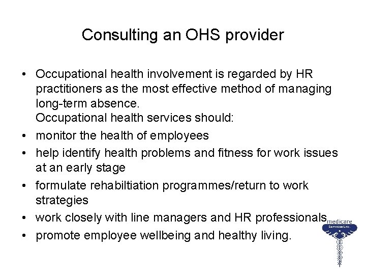 Consulting an OHS provider • Occupational health involvement is regarded by HR practitioners as