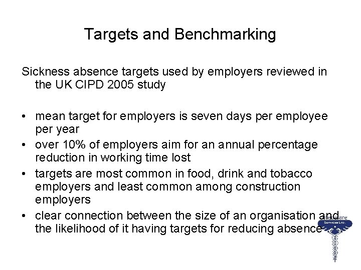 Targets and Benchmarking Sickness absence targets used by employers reviewed in the UK CIPD