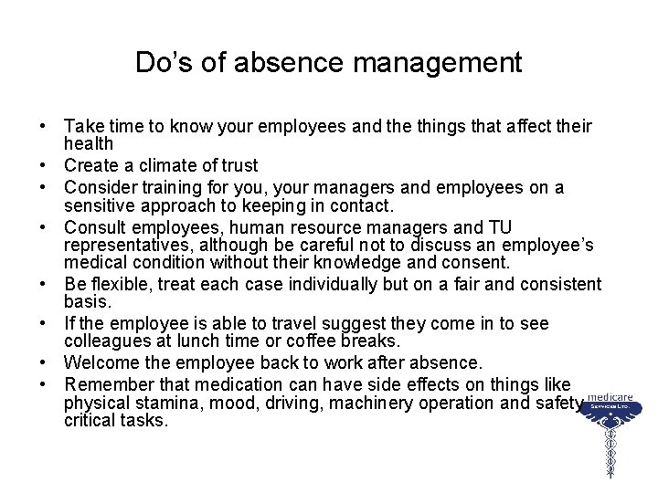 Do’s of absence management • Take time to know your employees and the things