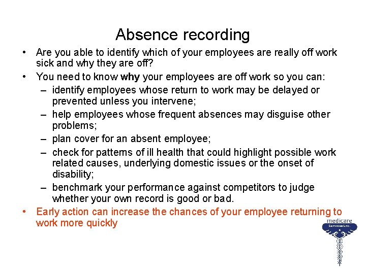 Absence recording • Are you able to identify which of your employees are really