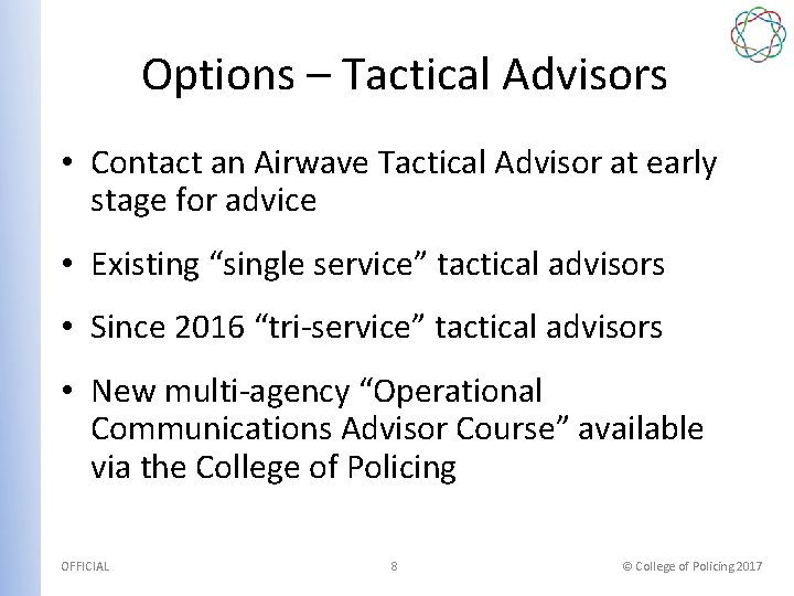 Options – Tactical Advisors • Contact an Airwave Tactical Advisor at early stage for