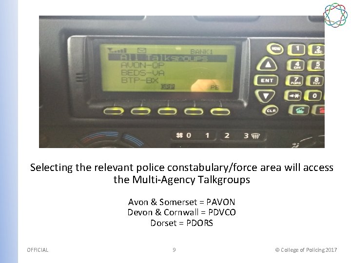 Selecting the relevant police constabulary/force area will access the Multi-Agency Talkgroups Avon & Somerset