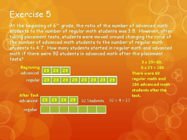 Exercise 5 At the beginning of 6 th grade, the ratio of the number