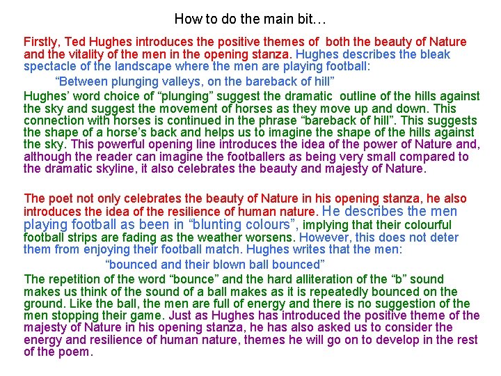 How to do the main bit… Firstly, Ted Hughes introduces the positive themes of