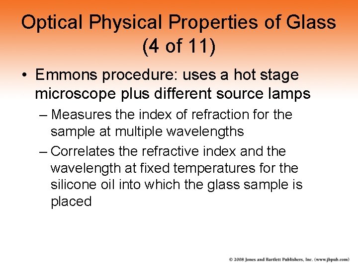 Optical Physical Properties of Glass (4 of 11) • Emmons procedure: uses a hot