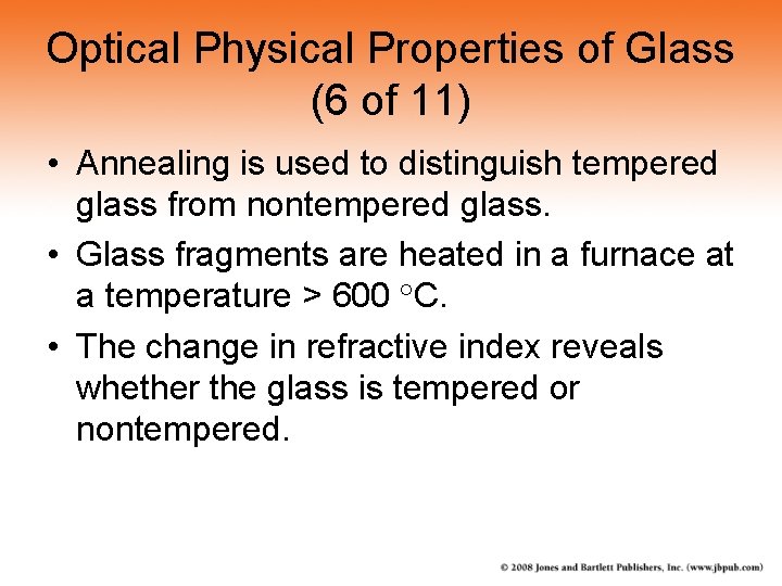 Optical Physical Properties of Glass (6 of 11) • Annealing is used to distinguish