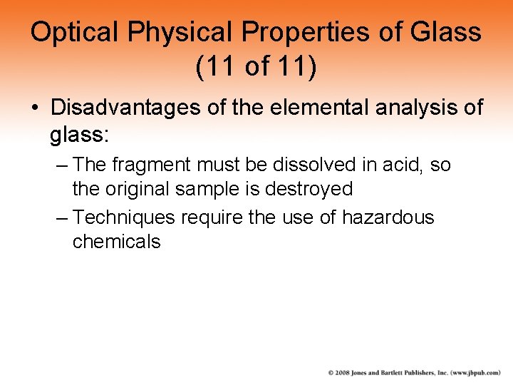 Optical Physical Properties of Glass (11 of 11) • Disadvantages of the elemental analysis