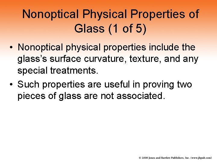 Nonoptical Physical Properties of Glass (1 of 5) • Nonoptical physical properties include the