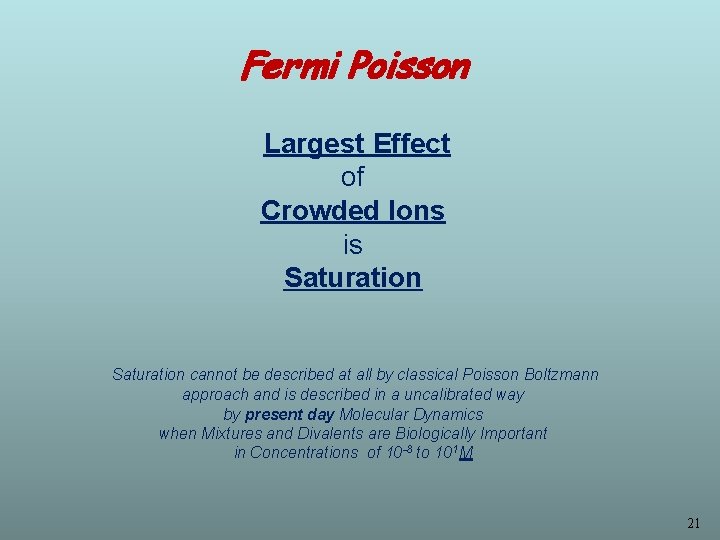 Fermi Poisson Largest Effect of Crowded Ions is Saturation cannot be described at all