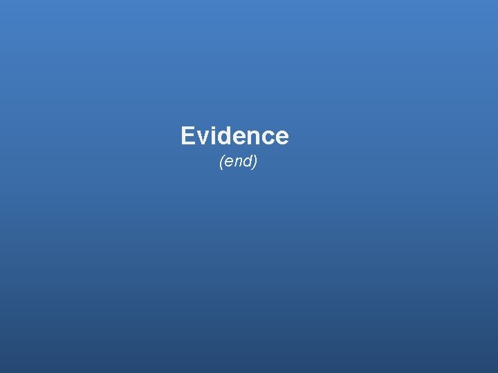 Evidence (end) 