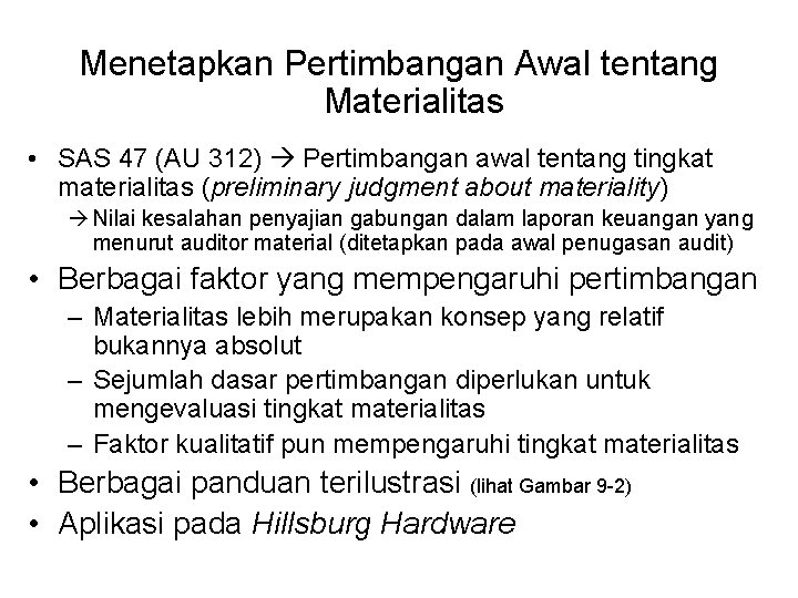 Menetapkan Pertimbangan Awal tentang Materialitas • SAS 47 (AU 312) Pertimbangan awal tentang tingkat