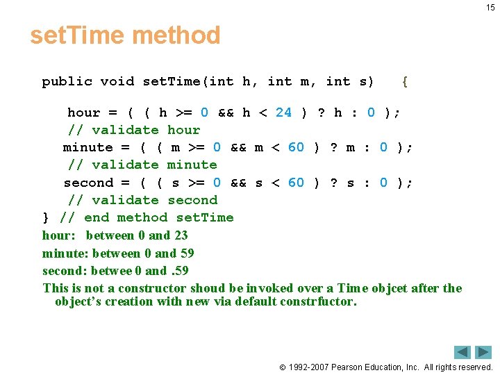 15 set. Time method public void set. Time(int h, int m, int s) {