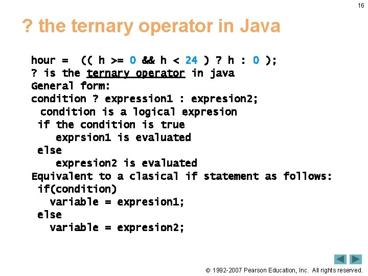 16 ? the ternary operator in Java hour = (( h >= 0 &&