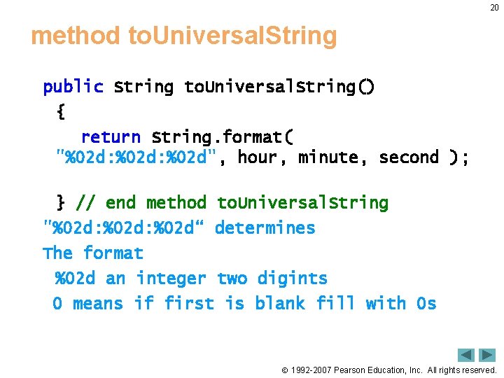 20 method to. Universal. String public String to. Universal. String() { return String. format(