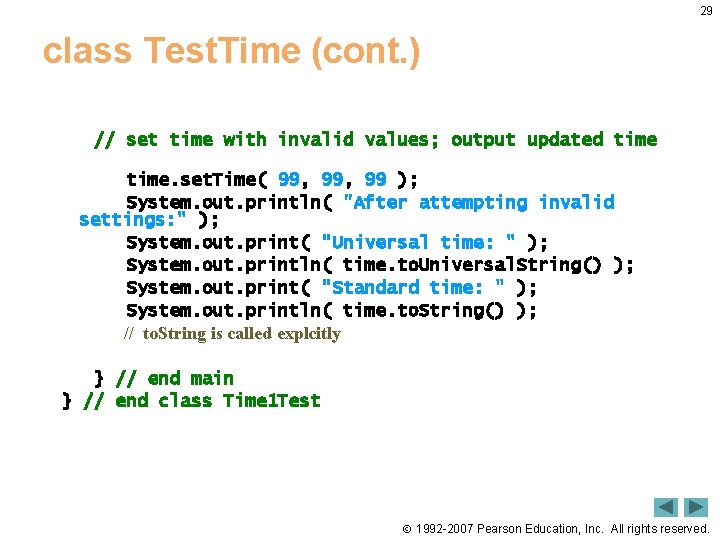 29 class Test. Time (cont. ) // set time with invalid values; output updated