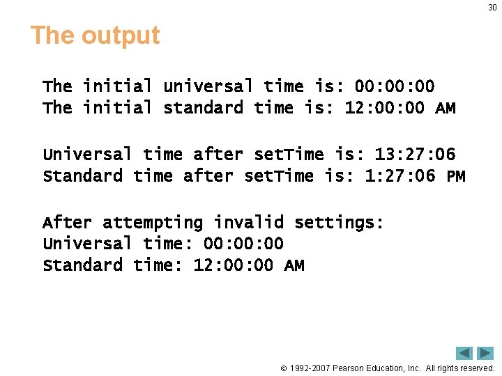 30 The output The initial universal time is: 00: 00 The initial standard time