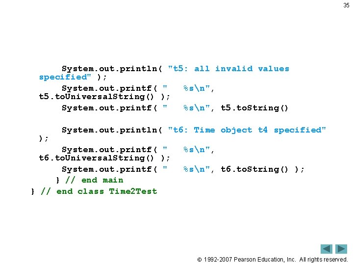 35 System. out. println( "t 5: all invalid values specified" ); System. out. printf(