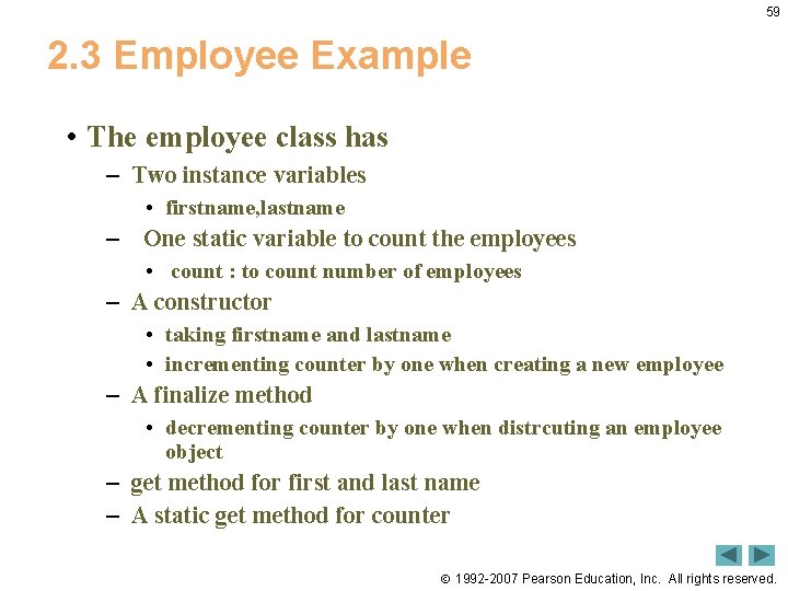 59 2. 3 Employee Example • The employee class has – Two instance variables