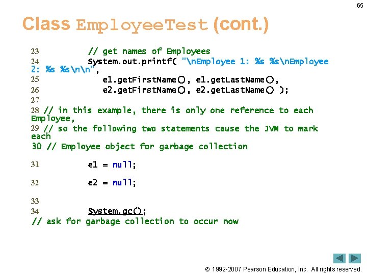 65 Class Employee. Test (cont. ) 23 // get names of Employees 24 System.