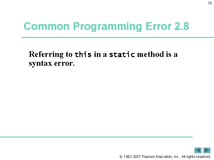 70 Common Programming Error 2. 8 Referring to this in a static method is