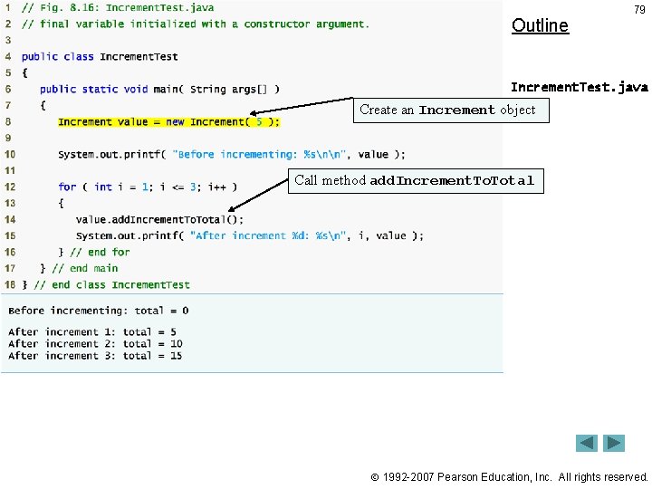 Outline 79 Increment. Test. java Create an Increment object Call method add. Increment. Total